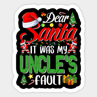 Dear Santa It Was My Uncles Fault Christmas Funny Chirtmas Gift Sticker